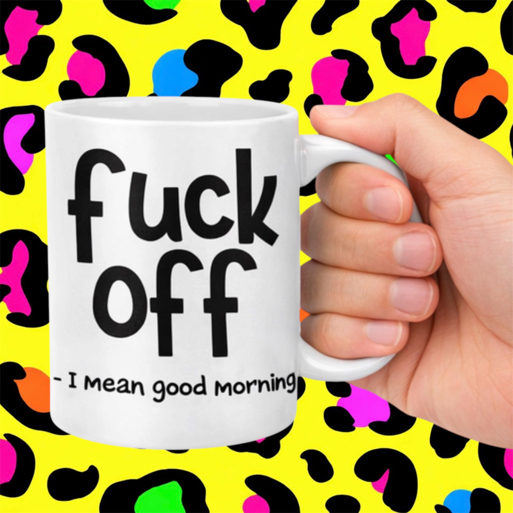 Good Morning Rude Funny Adult Mug