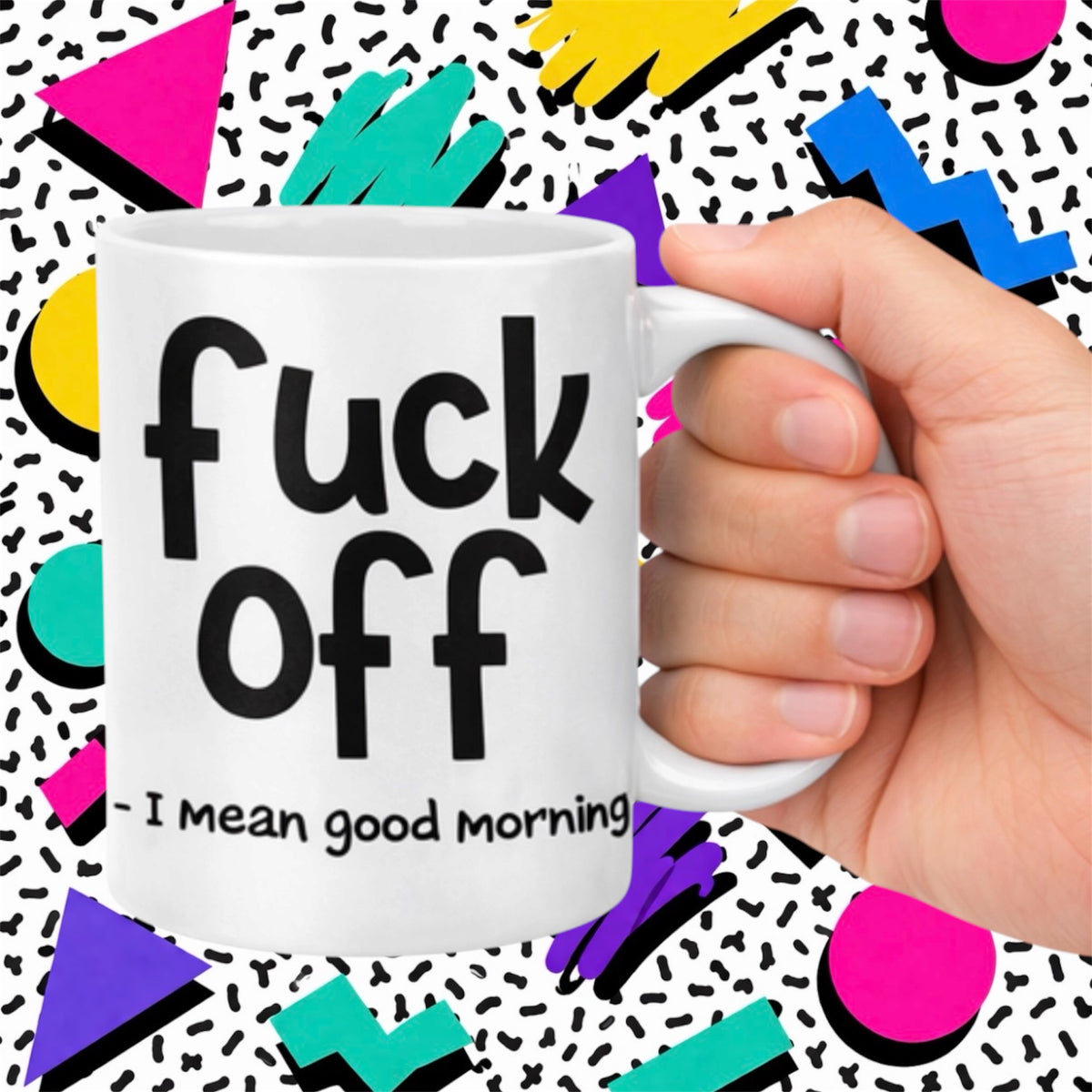 Good Morning Rude Funny Adult Mug