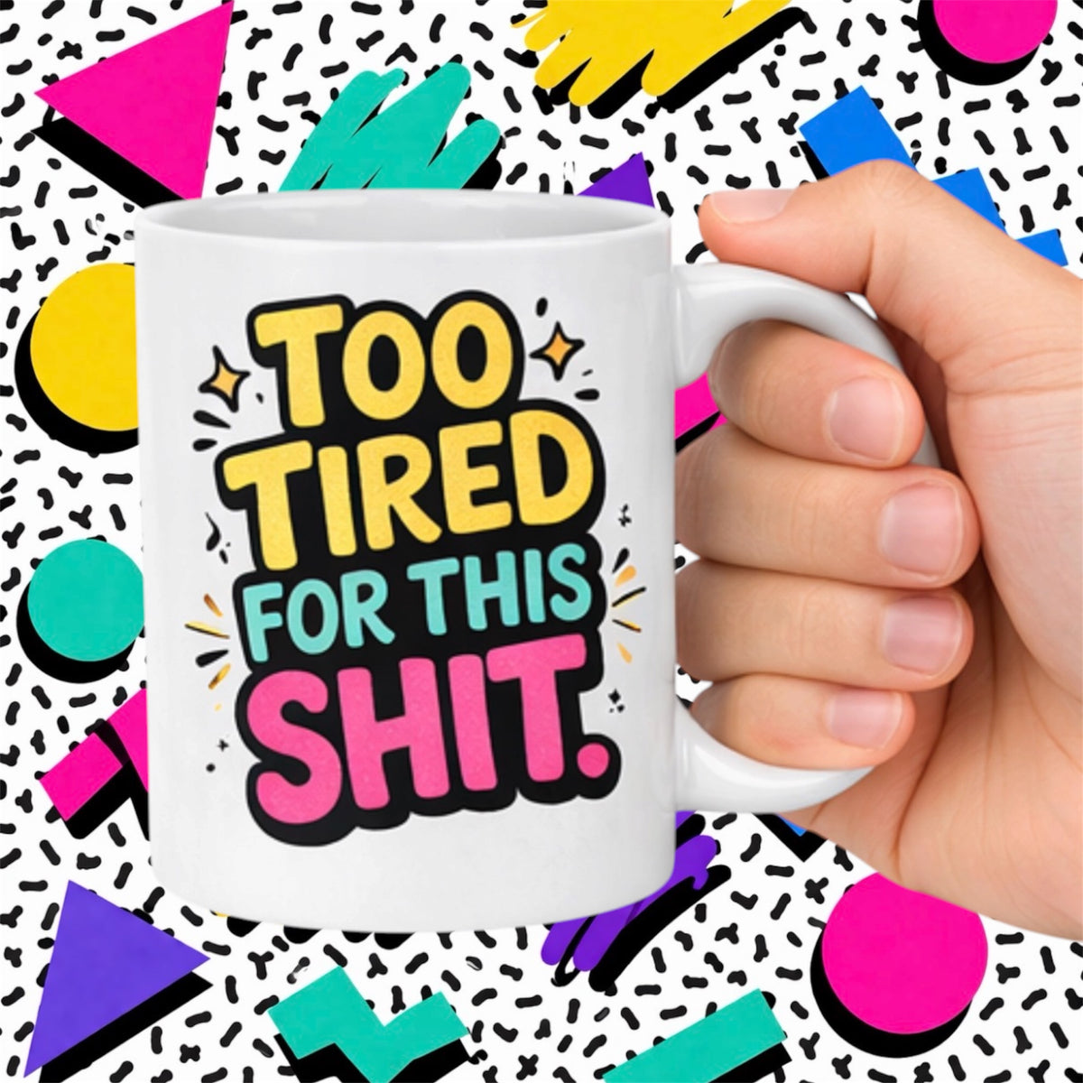 Too Tired Rude Funny Adult Mug