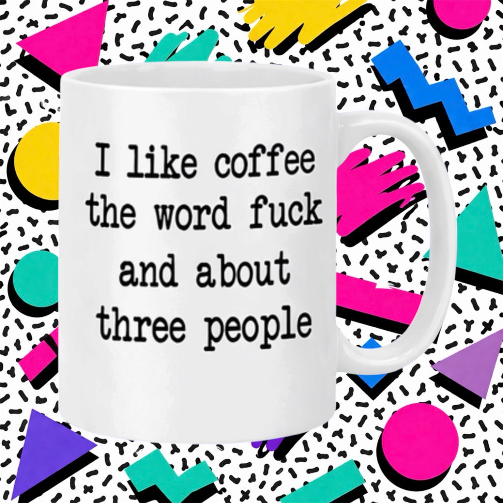 I Like Coffee Rude Adult Funny Mug