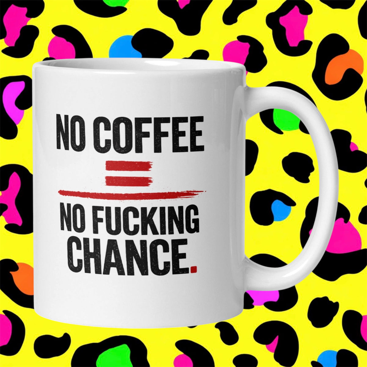 No Chance Rude Funny Adult Mug