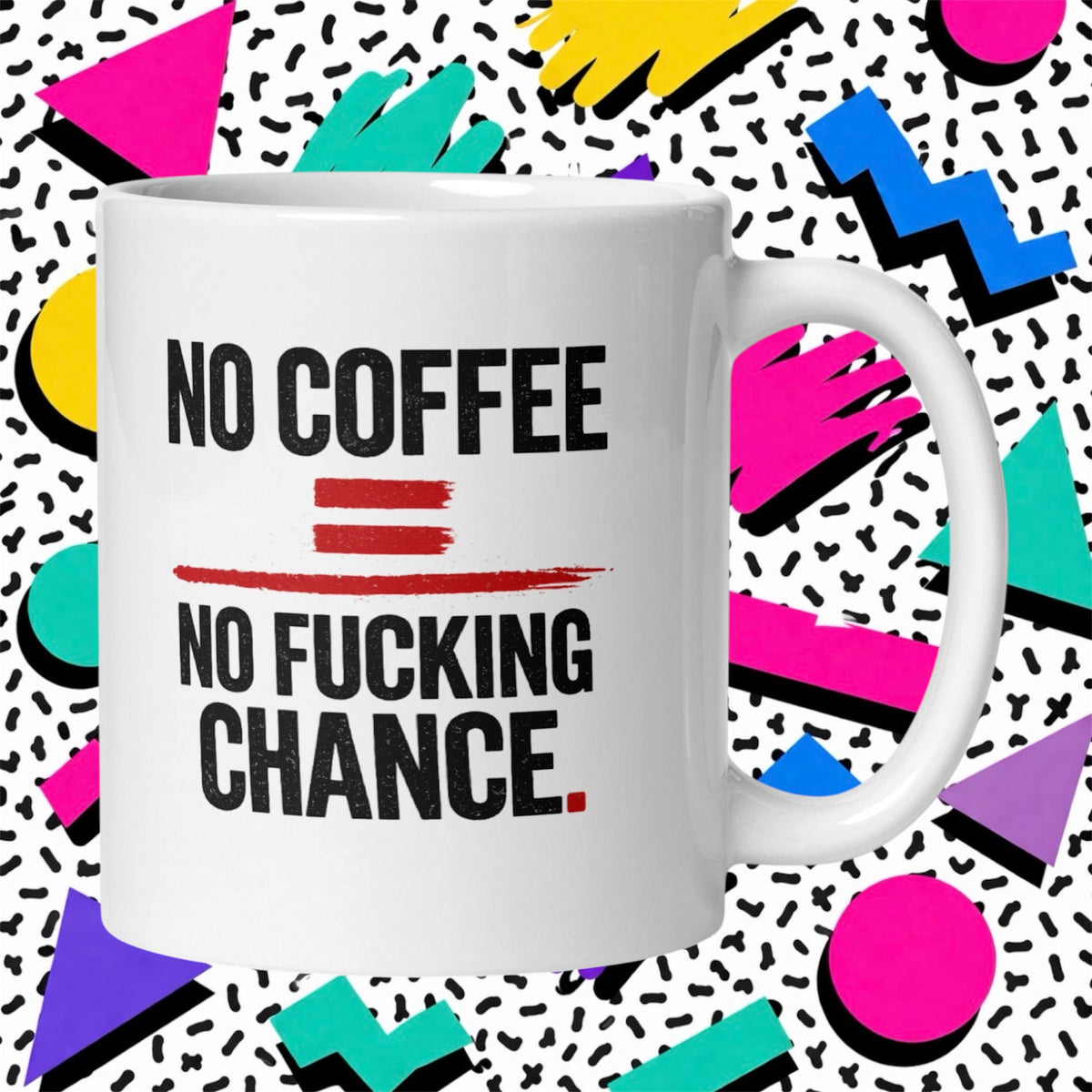 No Chance Rude Funny Adult Mug
