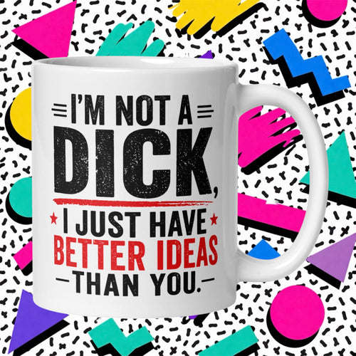 Better Ideas Rude Funny Adult Mug