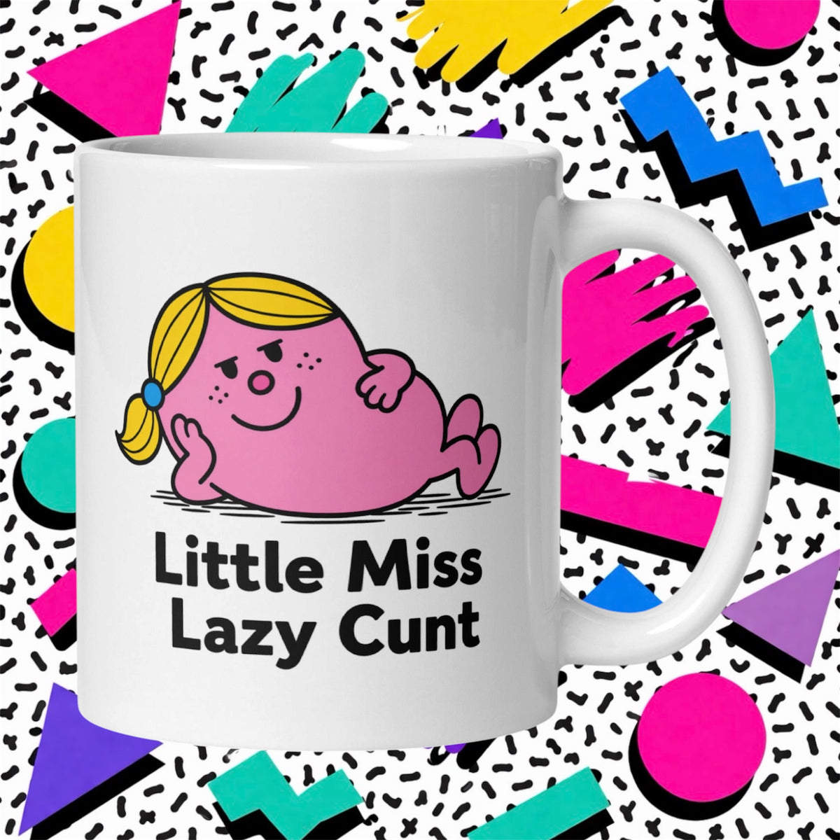 Little Miss Lazy Funny Rude Adult Mug