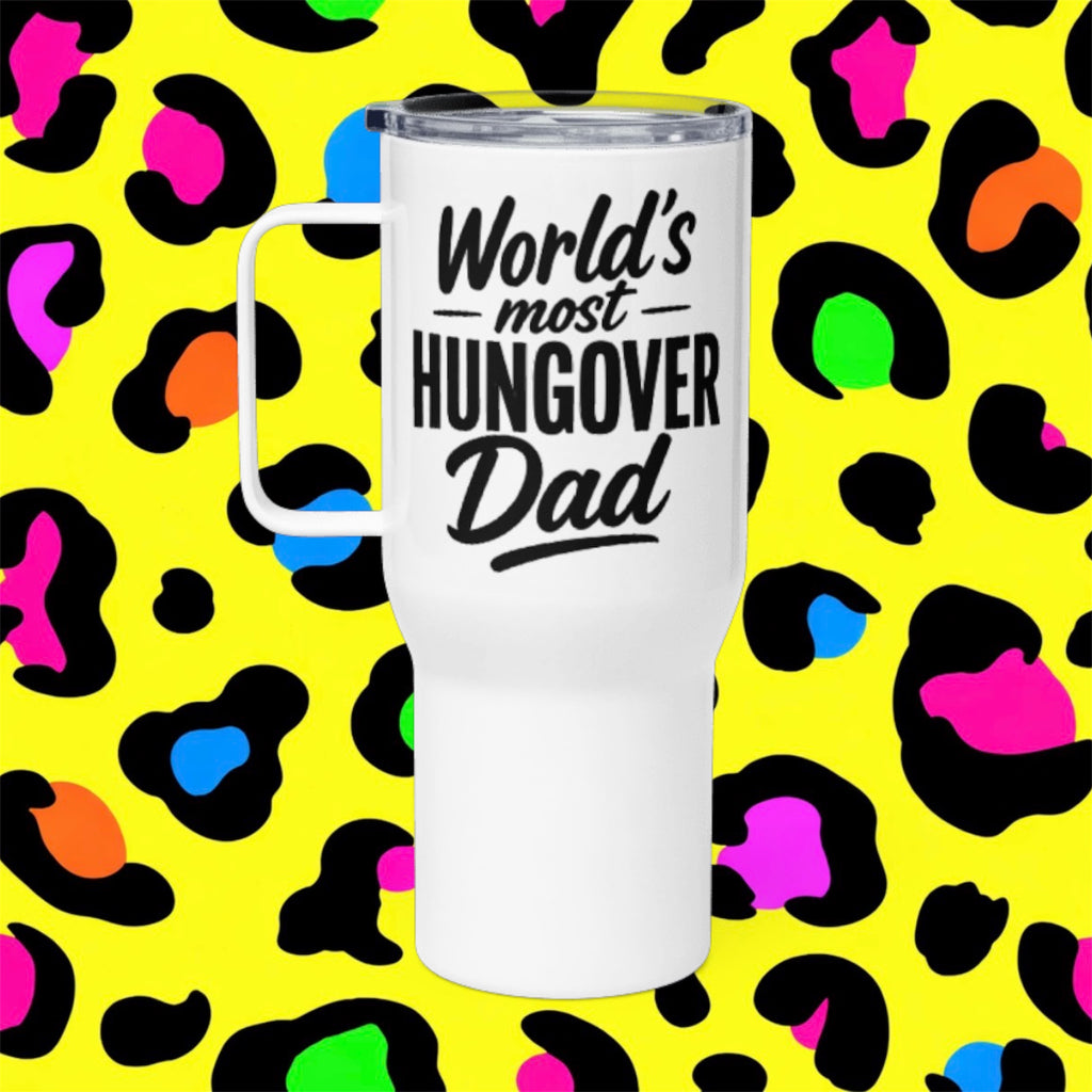 Hungover Dad Rude Funny Adult Travel Mug