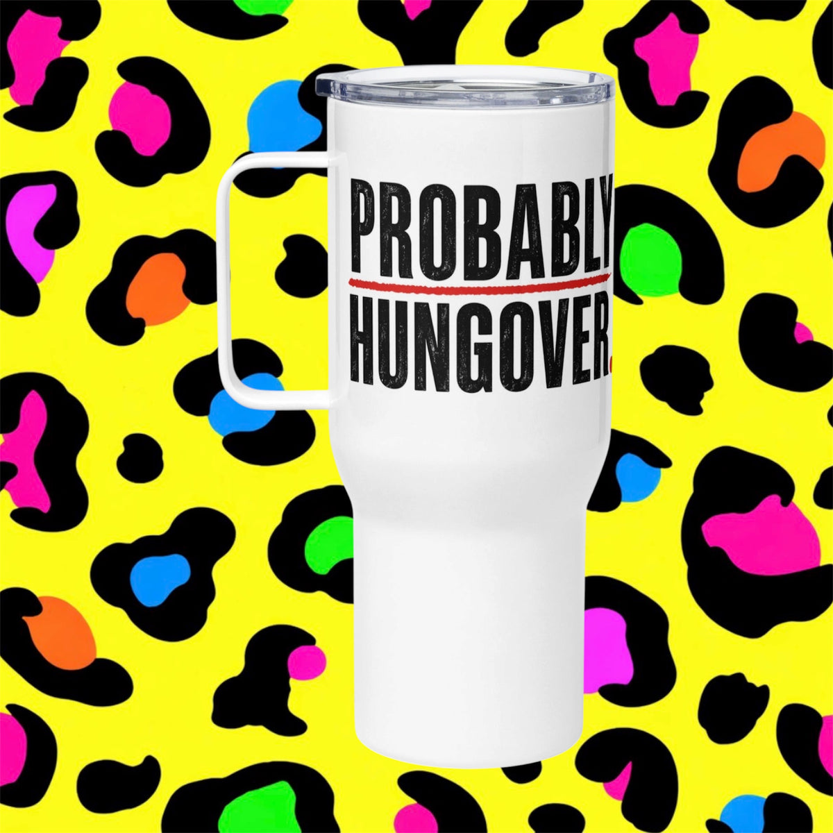 Probably Hungover Rude Funny Adult Travel Mug