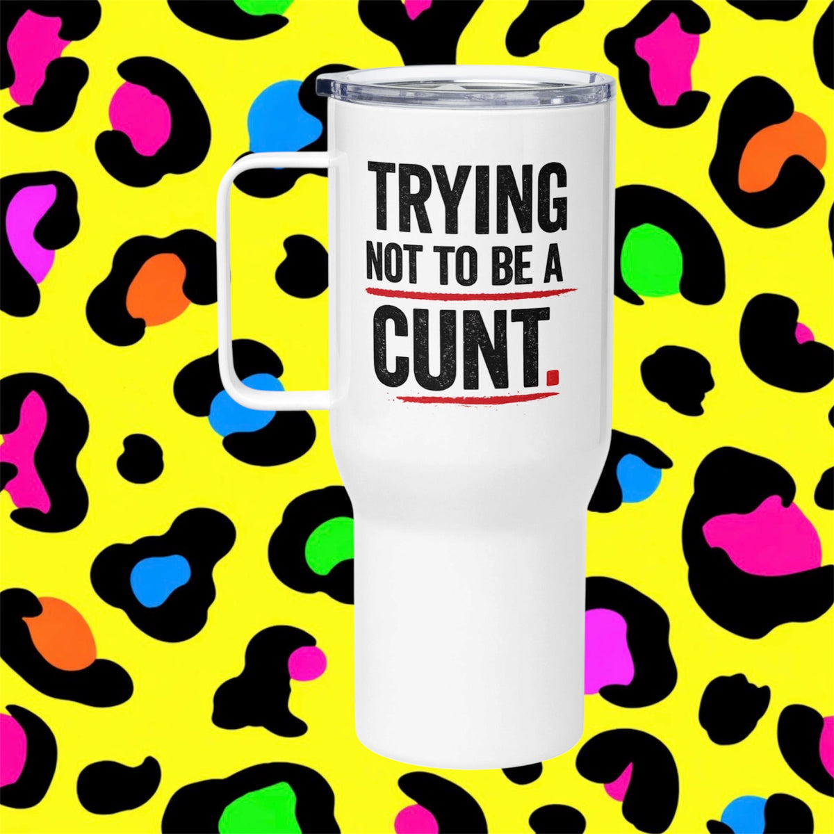 Trying Not To Be A…Rude Funny Adult Travel Mug