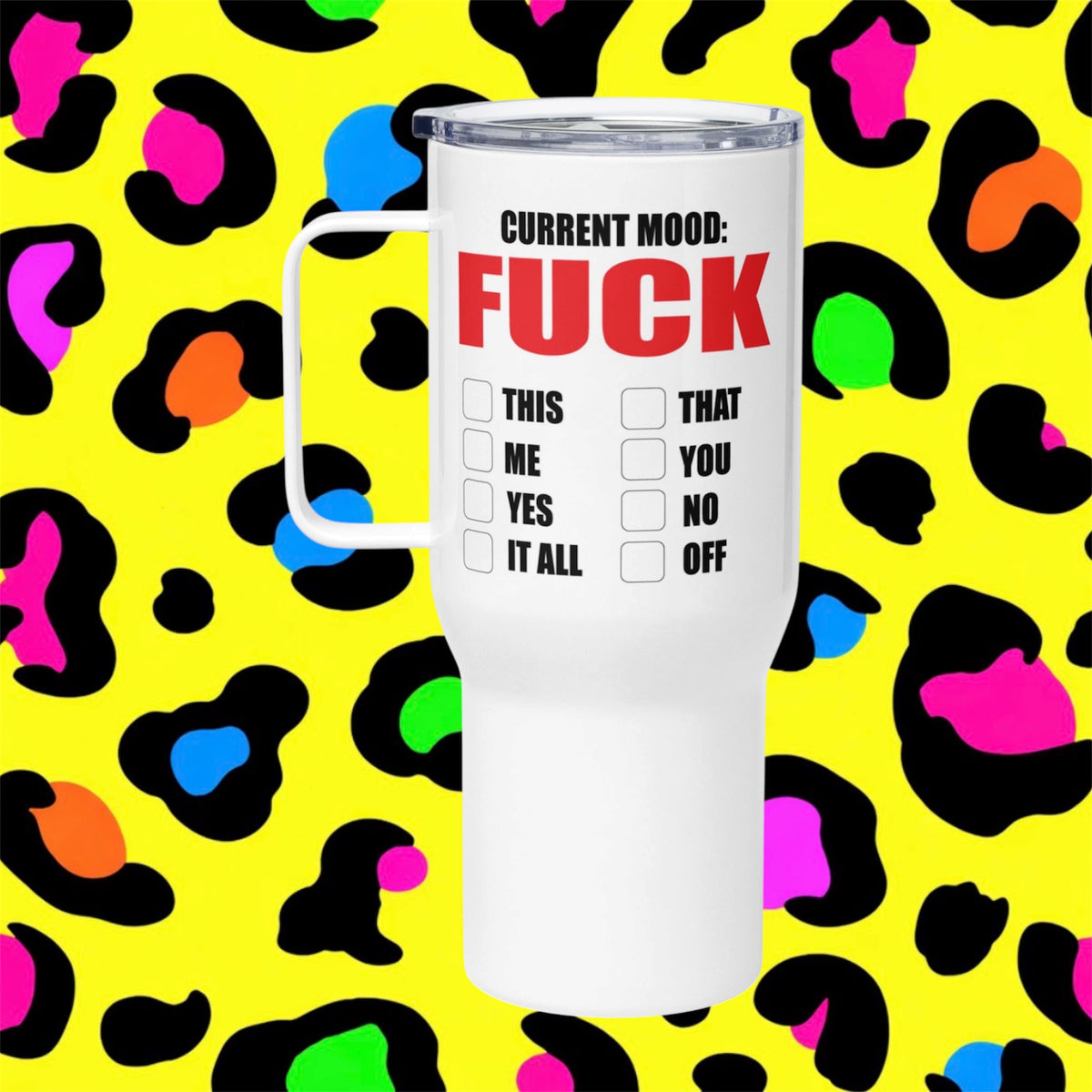 Current Mood Rude Funny Adult Travel Mug