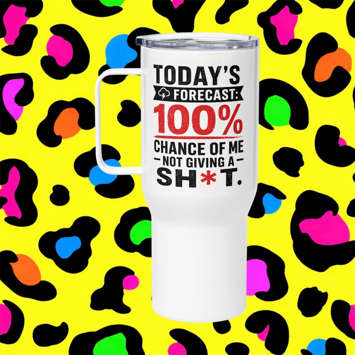 Today’s Forecast Rude Funny Adult Travel Mug